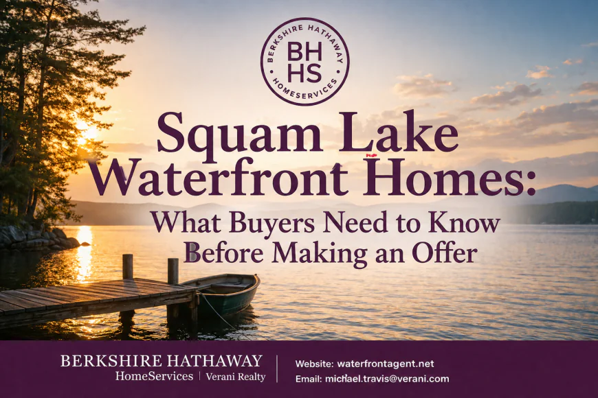 Squam Lake Waterfront Homes: What Buyers Need to Know Before Making an Offer