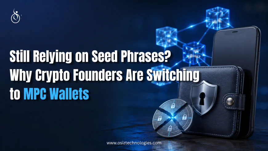 Still Relying on Seed Phrases? Why Crypto Founders Are Switching to MPC Wallets