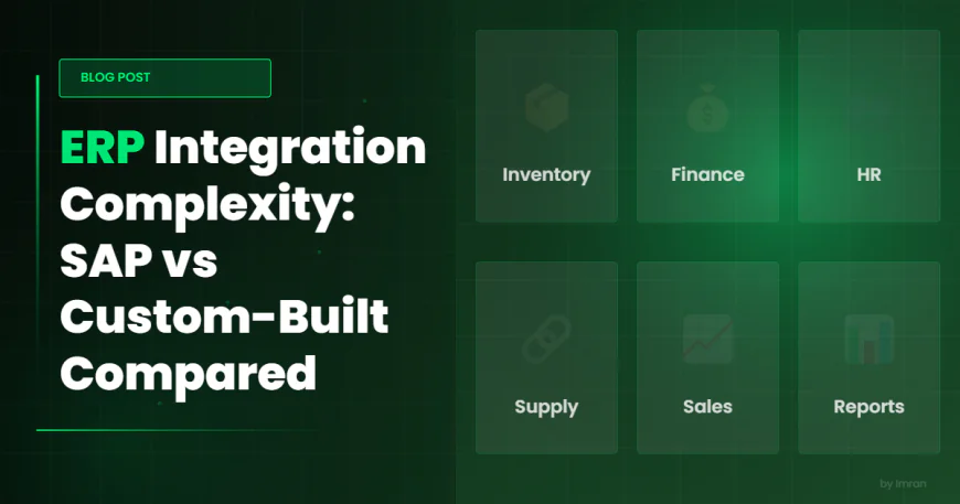 ERP Integration Complexity: SAP vs Custom-Built Compared