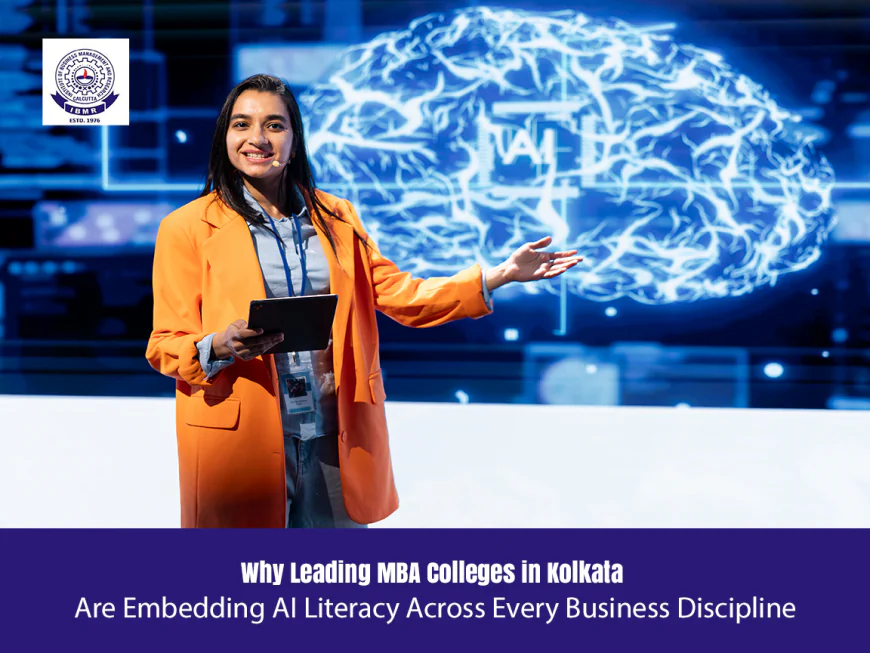 Why Leading MBA Colleges in Kolkata Are Embedding AI Literacy Across Every Business Discipline