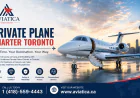 Private Plane Charter Toronto: A Smarter Way to Travel Without the Airport Stress