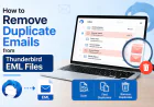 How to Remove Duplicate Emails from Thunderbird EML Files