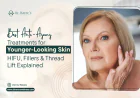 Best Anti-Ageing Treatments for Younger-Looking Skin: HIFU, Fillers & Thread Lift Explained