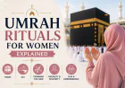 Umrah Rituals for Women Explained