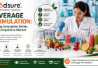 Beverage Formulation: Building Innovative Drinks for a Competitive Market
