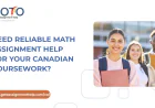 Need Reliable Math Assignment Help for Your Canadian Coursework?