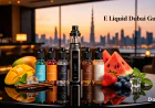 E Liquid Dubai Guide: How to Choose the Right E Cigarettes Liquid for Your Vape