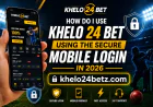 How do I Use Khelo 24 Bet using the Secure Mobile Login in 2026
