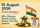 How to Make 15 August 2026 More Meaningful with Shukla Tritiya?
