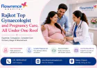 Rajkot Top Gynaecologist and Pregnancy Care, All Under One Roof
