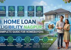 Home Loan Eligibility Nagpur: Complete Guide for Homebuyers