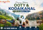 Choosing Between Ooty & Kodaikanal for a Family Trip