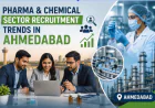 Pharma & Chemical Sector Recruitment Trends in Ahmedabad