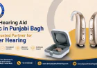 Best Hearing Aid Clinic in Punjabi Bagh | Expert Care