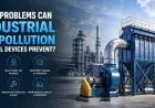 What Problems Can Industrial Air Pollution Control Devices Prevent?
