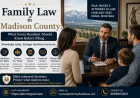Family Law in Madison County: What Every Resident Should Know Before Filing