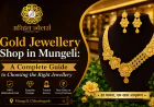 Gold Jewellery Shop in Mungeli: A Complete Guide to Choosing the Right Jewellery
