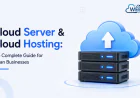 Cloud Server & Cloud Hosting: The Complete Guide for Indian Businesses