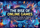 The Rise of Online Games: A Complete Guide to Digital Entertainment in 2026