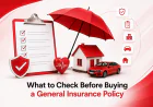 What to Check Before Buying a General Insurance Policy in Thrissur?