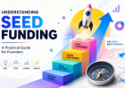 Understanding Seed Funding: A Practical Guide for Founders
