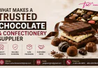 What Makes a Trusted Chocolate and Confectionery Supplier