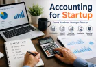 Accounting for Startup: A Step-by-Step Guide to Managing Finances in the Early Years