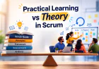 Practical Learning vs Theory in Scrum: What Builds Stronger Practitioners
