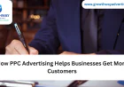 How PPC Advertising Helps Businesses Get More Customers