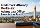 Trademark Attorney Berkeley: How Adams Law Office Helps California Brands Stay Protected