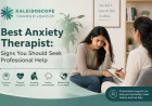Best Anxiety Therapist: Signs You Should Seek Professional Help