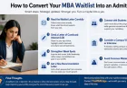 How to Convert Your MBA Waitlist Into an Admit