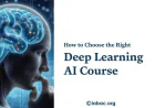 How to Choose the Right Deep Learning AI Course | IABAC