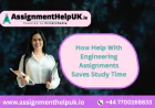 How Help With Engineering Assignments Saves Study Time