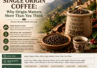 Single Origin Coffee: Why Origin Matters More Than You Think