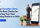Why Zerodha Clone Is the Best Choice for Starting Your Own Trading Platform in 2026