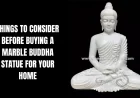 Things to Consider Before Buying a Marble Buddha Statue for Your Home