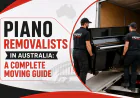 Piano Removalists in Australia: A Complete Moving Guide