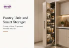 Pantry Unit and Smart Storage: Create a More Organized Modular Kitchen