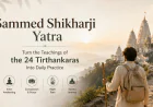 Sammed Shikharji Yatra: Turn the Teachings of the 24 Tirthankaras Into Daily Practice