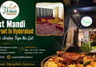 Best Mandi Restaurant In Hyderabad: Why Elite Arabia Tops the List