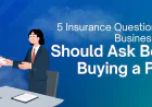 5 Insurance Questions Every Business Owner Should Ask Before Buying a Policy