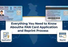 Everything You Need to Know About the PAN Card Application and Reprint Process