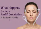 What Happens During a Facelift Consultation: A Patient's Guide