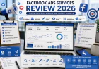 Facebook Ads Services Review 2026: Tested Campaign Results and Honest Insights