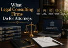 What Legal Consulting Firms Do for Attorneys