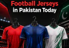 Best Stores for Football Jerseys in Pakistan Today