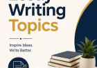 Essay Writing Topics to Improve Writing and Critical Skills