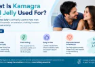 What Is Kamagra Oral Jelly Used For? Uses & Safety
