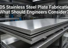 310S Stainless Steel Plate Fabrication: Key Factors